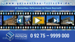 VIDEO - Gerüstbau-Referenzen im Raum Bayreuth