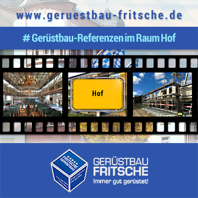 Videoblog: Gerüstbauer-Referenzen im Landkreis und im Stadtgebiet von Hof in Oberfranken