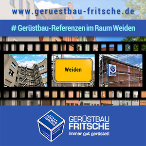 Videoblog Gerüstbauer Referenzen Weiden i.d.OPf. im Lkr Neustadt a.d. Waldnaab
